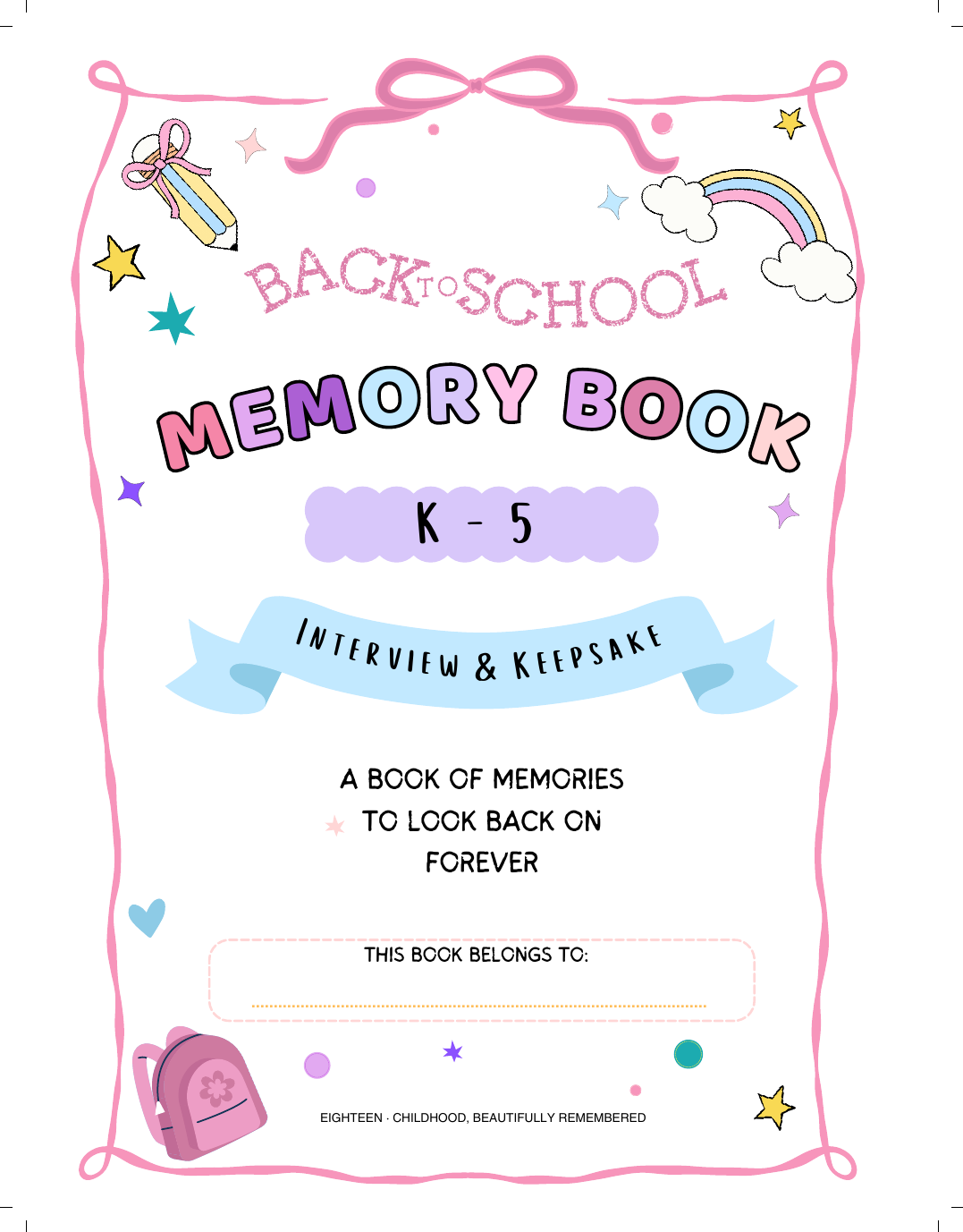 Front cover of the Eighteen Rainbow Edition Back to School Memory Book, Kindergarten through 5th Grade